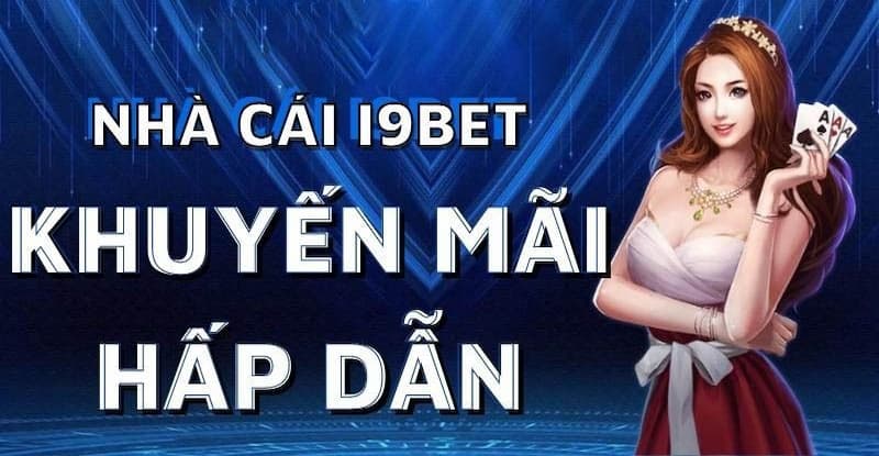 Giới thiệu chung về khuyến mãi I9bet